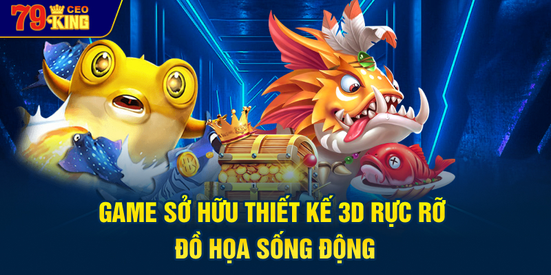 Game sở hữu thiết kế 3D rực rỡ, đồ họa sống động