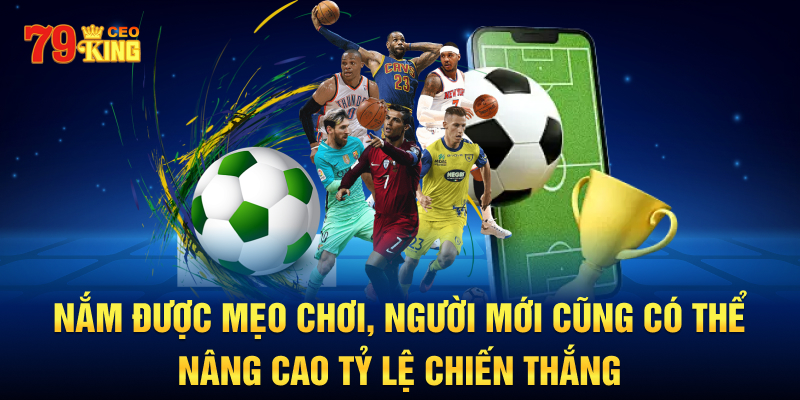 Nắm được mẹo chơi, người mới cũng có thể nâng cao tỷ lệ chiến thắng.