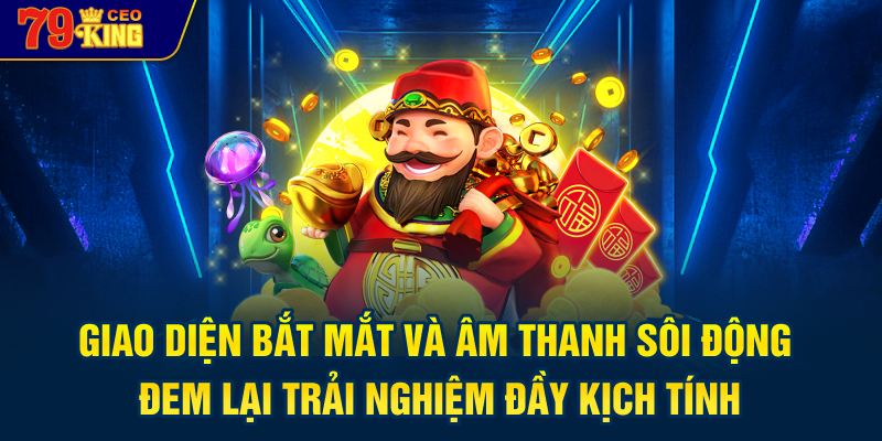 Giao diện bắt mắt và âm thanh sôi động đem lại trải nghiệm đầy kịch tính